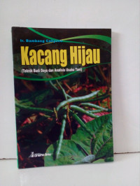 Image of Kacang Hijau: Teknik Budi Daya dan Analisis Usaha Tani