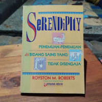Image of Serendipity : Penemuan - Penemuan di Bidang Sains Yang Tidak Disengaja